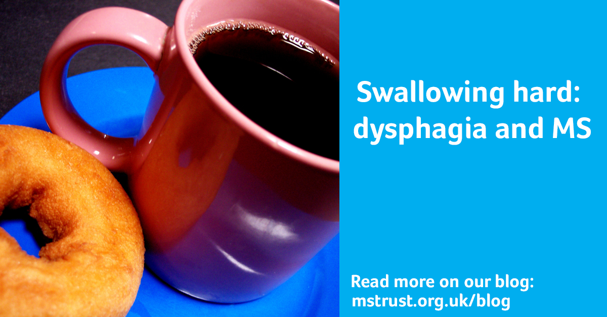 Swallowing hard dysphagia and MS MS Trust